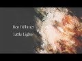 Ben Böhmer - Little Lights