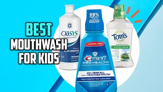 Best Mouthwash for Kids in 2022 - Top 5 Review | Fresh \u0026 Healthy Natural Mouthwash