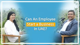 Can An Employee Start a Business In UAE ? | Business Setup In Dubai