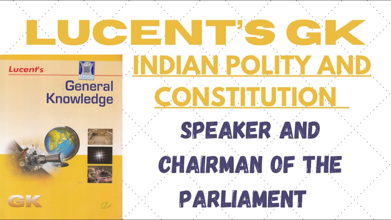 (L-41) Lucent GK | Indian Polity | Speaker & Chairman Of The Parliament ...