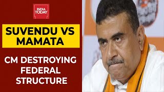 Suvendu Adhikari: Mamata Banerjee Destroying Federal Structure For Her Own Ego | Breaking News