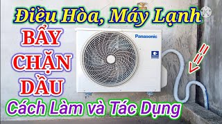 Bẩy chặn dầu, cách làm và tác dụng khi lắp điều hòa máy lạnh. Điện người xứ Nghệ