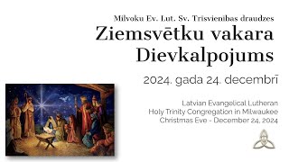 Ziemsvētku vakara dievkalpojums 2 - 2024. g. 24. decembrī - 18:00