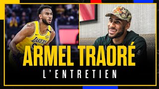 ARMEL TRAORÉ, L'ENTRETIEN : son arrivée chez les Lakers, jouer avec LeBron James, son frère Nolan