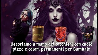 DECORIAMO DEI BICCHIERI CON CUOIO ,PIZZO E COLORI PERMANENTI PER SAMHAIN