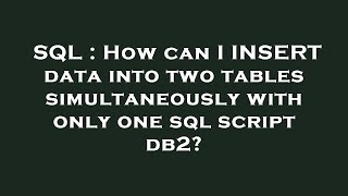 SQL : How can I INSERT data into two tables simultaneously with only one sql script db2?