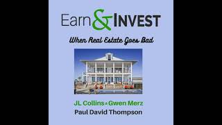 249. When Real Estate Goes Bad w/ JL Collins, Gwen Merz, and Paul Thompson