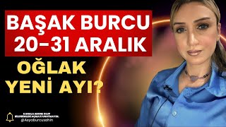 BAŞAK VE YÜKSELEN BAŞAK 20-31 ARALIK 2024