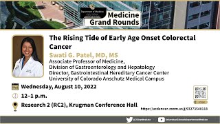 The Rising Tide of Early Age Onset Colorectal Cancer: Swati G. Patel, MD, MS
