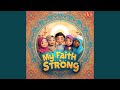 My Faith Is Strong