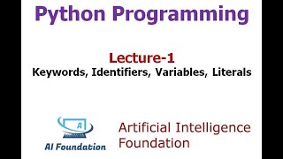 Python Tutorial | Python Programming | Lecture-1 | Keywords | variables | Literals | Identifiers|
