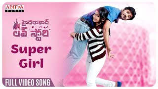 Super Girl Full Video Song || Hyderabad Love Story Songs || Rahul Ravindran, Reshmi Menon, Jiya