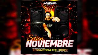 SESION NOVIEMBRE MIX 2023 By DJ Rovira (Reggaeton Y Tech House)