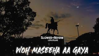 Woh Maseeha aa gaya || Slowed+Reverb || Marathi Lofi Song || LofixTejas