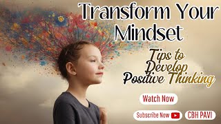The Power Of Positive Thinking Mindset: Unlock A Beginner's Guide On Developing A Positive Mindset