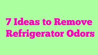 7 Ideas to Remove Refrigerator Odors// ഫ്രിഡ്ജിനുള്ളിലെ ചീത്ത മണം കളയാൻ 7 വഴികൾ