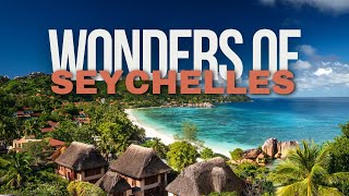 Wonders of Seychelles | The Most Amazing Places in Seychelles | Seychelles Travel guide.