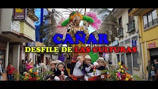 CAÑAR ECUADOR, DESFILE DE LAS CULTURAS 2019