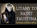 Litany to St Faustina  - The Secretary of Divine Mercy