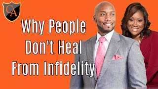 Why People Don't Heal From Infidelity
