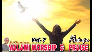 Vol.7 MALAWI WORSHIP \u0026 PRAISE MIXTAPE - DJ Chizzariana