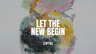 Let the New Begin