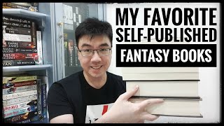 My Favorite Self-Published Fantasy Books! (As of March 2021)
