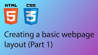 HTML & CSS 2020 Tutorial 22 - Create basic layout (Part 1)