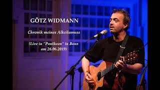 GÖTZ WIDMANN - Chronik meines Alkolismuss (Live in Bonn 2019, HD)