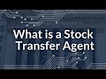 What is a Stock Transfer Agent