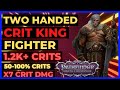 PF: WOTR - 2H CRIT KING FIGHTER Build: 1.2k+ CRITS and 50-100% CRIT Chance!