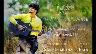 #AyPilla​ Cover song | Unplugged |Love Story Songs | Naga Chaitanya,Sai Pallavi | Sekhar Kammula