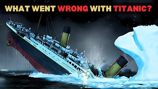Unsolved Mysteries of Titanic | How Did The Titanic Sink?
