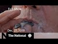 The National for December 27, 2018 — Problems on the pot market, stocks go for a ride.