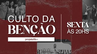 Culto da Benção | Live de pregação - Projeto Fé