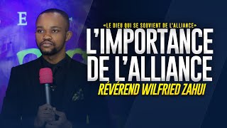 L'IMPORTANCE DE L'ALLIANCE | RÉVÉREND WILFRIED ZAHUI