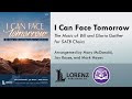 I Can Face Tomorrow - The Music of Bill and Gloria Gaither for SATB Choirs