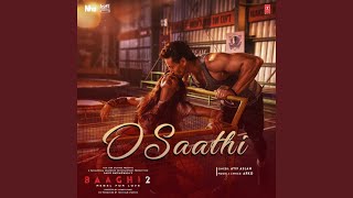 O Saathi (From "Baaghi 2")