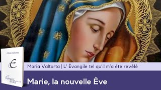 Marie, la nouvelle Ève | La Vierge Marie à Maria Valtorta