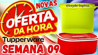 NOVAS OFERTAS DA HORA SEMANA 09 VITRINE 03/2025 TUPPERWARE