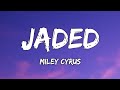 Miley Cyrus - Jaded (Lyrics)