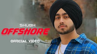 Shubh - Offshore (Official Music Video) New Punjabi Songs 2023