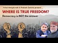 Where is True Freedom: Democracy is NOT the answer | Part 5 Vishal Mangalwadi | Prakash Gantela