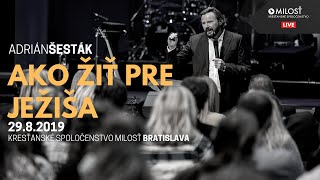 Ako žiť pre Ježiša - Adrián Šesták