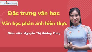 Đặc trưng văn học – Văn học phản ánh hiện thực – Ngữ Văn 9 – Cô Nguyễn Thị Hương Thủy