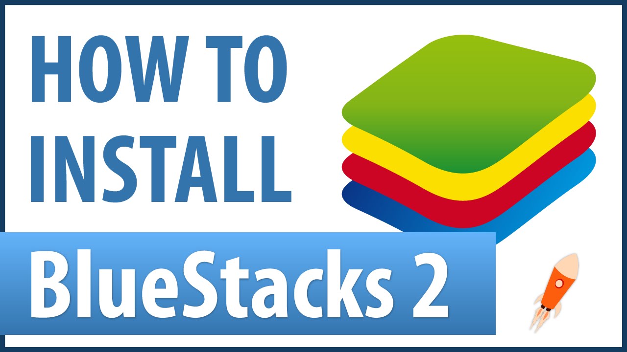 How To Download And Install Bluestacks 2 Free - Updated!!! - YouTube