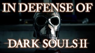 In Defense of Dark Souls 2