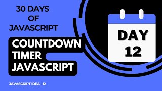 Day 12 - Countdown Timer Using JavaScript - 30 Days Of JavaScript