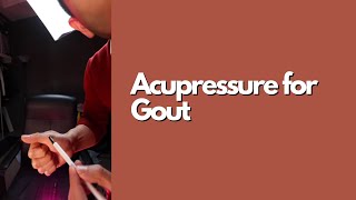 Acupressure for Gout