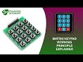 Matrix Keypad Working Principle Explained Clearly | Interface Matrix Keypad to any Microcontroller